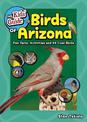The Kids' Guide to Birds of Arizona: Fun Facts, Activities and 86 Cool Birds