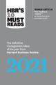 HBR's 10 Must Reads 2021: The Definitive Management Ideas of the Year from Harvard Business Review (with bonus article "The Feed