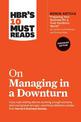 HBR's 10 Must Reads on Managing in a Downturn, Expanded Edition (with bonus article "Preparing Your Business for a Post-Pandemic