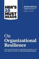 HBR's 10 Must Reads on Organizational Resilience (with bonus article "Organizational Grit" by Thomas H. Lee and Angela L. Duckwo