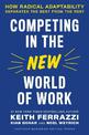 Competing in the New World of Work: How Radical Adaptability Separates the Best from the Rest