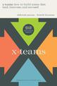 X-Teams, Updated Edition, With a New Preface: How to Build Teams That Lead, Innovate, and Succeed