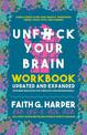 Unfuck Your Brain Workbook: Using Science to Get Over Anxiety, Depression, Anger, Freak-Outs, and Triggers (2nd Edition)