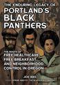 The Enduring Legacy Of Portland's Black Panthers: The Roots of Free Healthcare, Free Breakfast, and Neighborhood Control in Oreg
