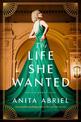The Life She Wanted: A Novel
