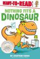 Nothing Fits a Dinosaur: Ready-to-Read Level 1