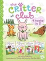 The Critter Club 4 Books in 1! #3: Ellie and the Good-Luck Pig; Liz and the Sand Castle Contest; Marion Takes Charge; Amy Is a L