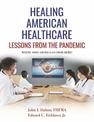 Healing American Healthcare: Lessons From The Pandemic