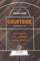 Courtside: A Memoir of Life, Learning, Law & Purpose