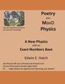 Poetry plus MaxD Physics: A New Physics with an Exact-Numbers Base