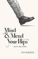 Mind & Mend Your Hips: Better Hip Health