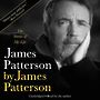 James Patterson by James Patterson: The Stories of My Life [Audiobook]