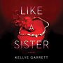 Like a Sister [Audiobook]