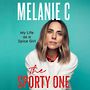 The Sporty One: My Life as a Spice Girl [Audiobook]