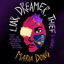 Liar, Dreamer, Thief  [Audiobook/Library Edition]