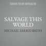 Salvage This World [Audiobook]