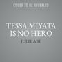 Tessa Miyata Is No Hero [Audiobook/Library Edition]