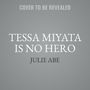 Tessa Miyata Is No Hero [Audiobook]