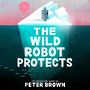 The Wild Robot Protects [Audiobook]