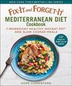 Fix-It and Forget-It Mediterranean Diet Cookbook: 7-Ingredient Healthy Instant Pot and Slow Cooker Meals