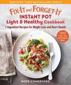 Fix-It and Forget-It Instant Pot Light & Healthy Cookbook: 7-Ingredient Fresh Recipes for Weight Loss and Heart Health
