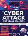 Cyber Attack Survival Manual: From Identity Theft to The Digital Apocalypse and Everything in Between
