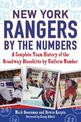 New York Rangers by the Numbers: A Complete Team History of the Broadway Blueshirts by Uniform Number