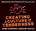 Creating a Culture of Tenderness: Embracing Our Kinship wit All of Life