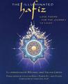 The Illuminated Hafiz: Love Poems  for the Journey to Light