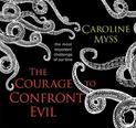The Courage to Confront Evil: The Most Important Challenge of Our Time