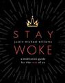 Stay Woke: A Meditation Guide for the Rest of Us