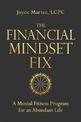 The Financial Mindset Fix: A Mental Fitness Program for an Abundant Life