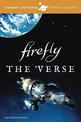 Hidden Universe Travel Guides: Firefly: A Traveler's Companion to the 'Verse