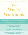 The Worry Workbook: CBT Skills to Overcome Worry and Anxiety by Facing the Fear of Uncertainty