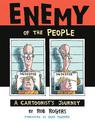 Enemy of the People: A Cartoonist's Journey