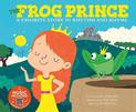 Frog Prince: a Favorite Story in Rhythm and Rhyme (Fairy Tale Tunes)