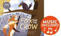Fox and the Crow (Classic Fables in Rhythm and Rhyme)