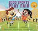 Good Sports Play Fair (Good Sports)