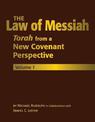 The Law of Messiah: Volume 1: Torah from a New Covenant Perspective