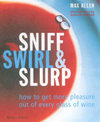 Sniff, Swirl & Slurp