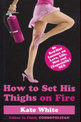 How To Set His Thighs On Fire
