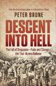 Descent Into Hell: The Fall of Singapore - Pudu and Changi - the Thai-Burma Railway