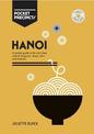 Hanoi Pocket Precincts: A Pocket Guide to the City's Best Cultural Hangouts, Shops, Bars and Eateries