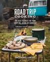 Road Trip Cooking: The Best Recipes for Your Campfire, Stove or Barbecue