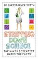 Stripping Down Science: The Naked Scientist Exposes The Facts