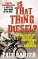 Is That Thing Diesel?: One man, one bike and the first lap around Australia on used cooking oil