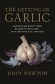 The Getting of Garlic: Australian Food from Bland to Brilliant, with Recipes Old and New