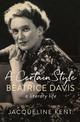 A Certain Style: Beatrice Davis, a literary life