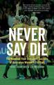Never Say Die: The Hundred-Year Overnight Success of Australian Women's Football