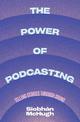 The Power of Podcasting: Telling stories through sound